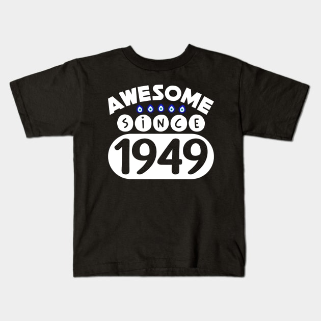 Awesome Since 1949 Kids T-Shirt by colorsplash